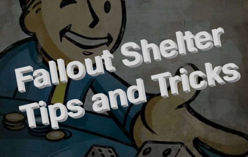 fallout shelter tips and tricks