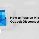 How to Resolve Microsoft Outlook Disconnected Issue