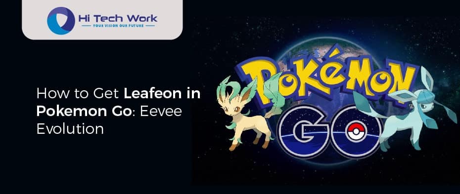 how to get leafeon in pokemon go