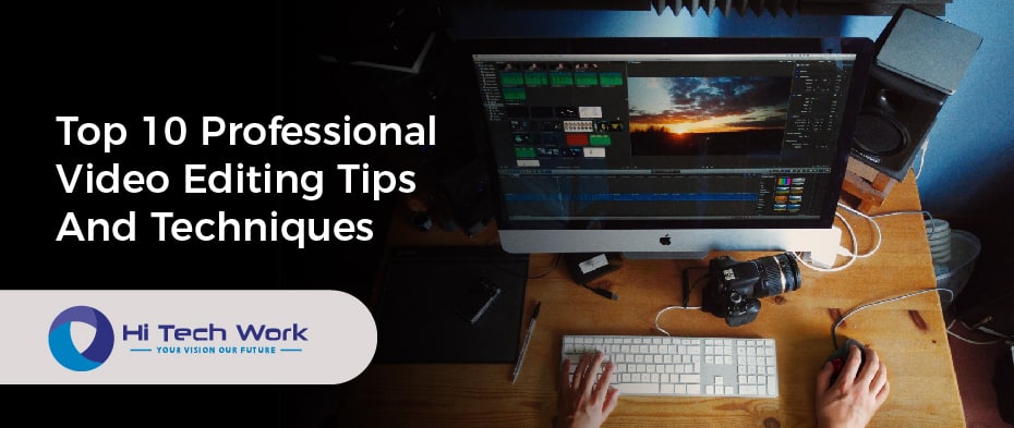 Video Editing Tips And Techniques
