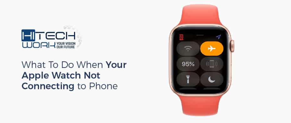 why is my apple watch not connecting to my phone