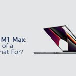 Apple’s New M1 Max