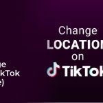 how to change location on tiktok