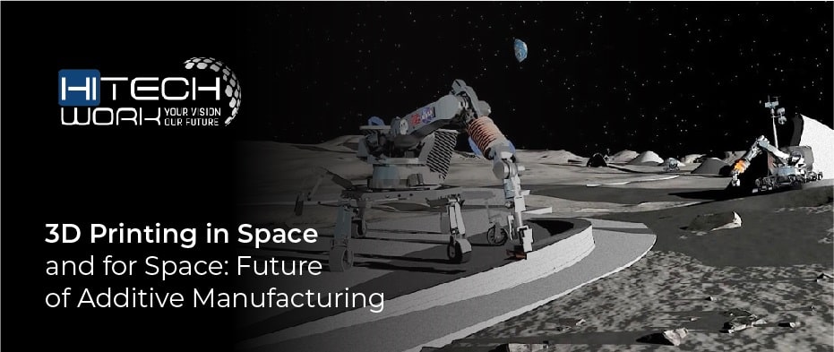 3D Printing in Space and for Space