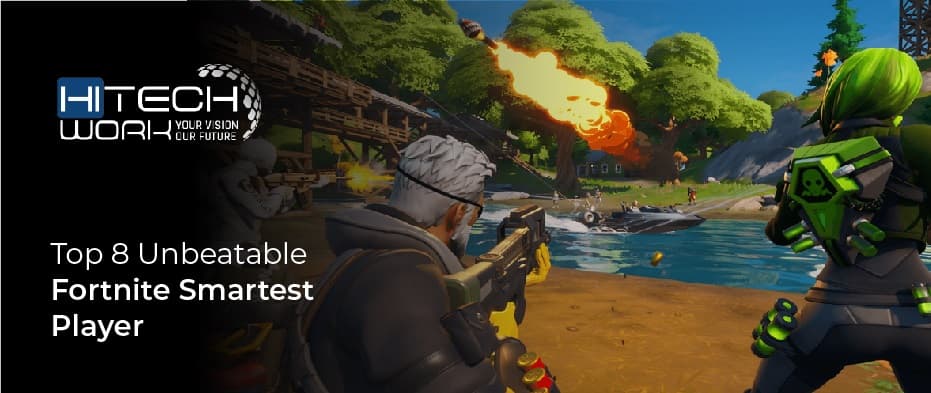 8 Unbeatable Fortnite Smartest Player