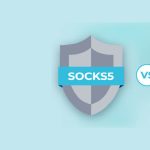 SOCKS vs. HTTP Proxies