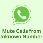 WhatsApp now lets users ‘silence’ unknown calls