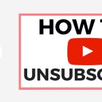 how to unsubscribe from YouTube channel