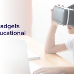 Gadgets in Modern Educational