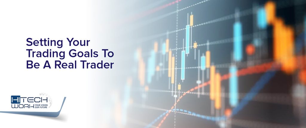 Trading Goals To Be A Real Trader