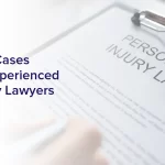 The Types of Cases Handled by Experienced Personal Injury Lawyers